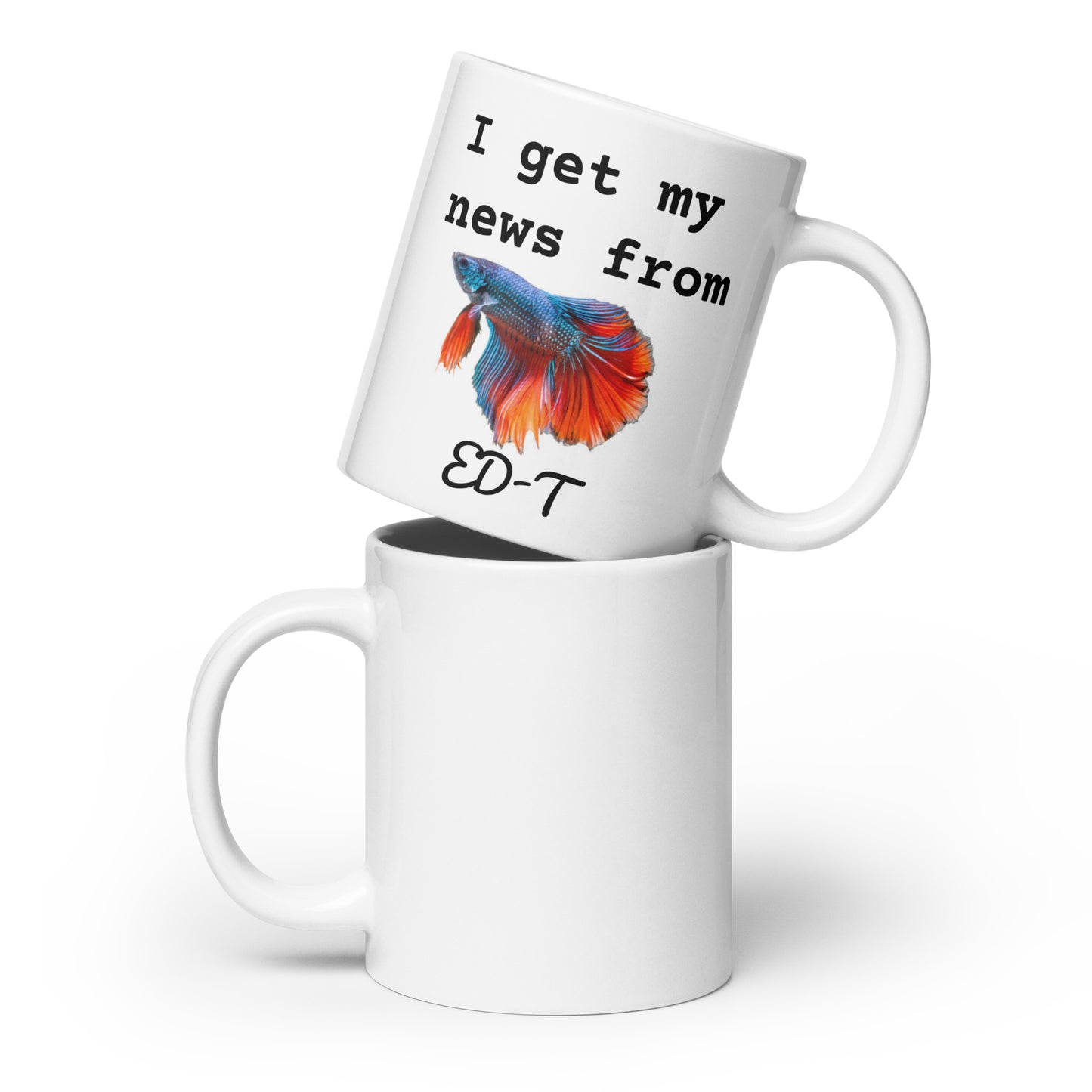 I Get My News From ED-T Mug