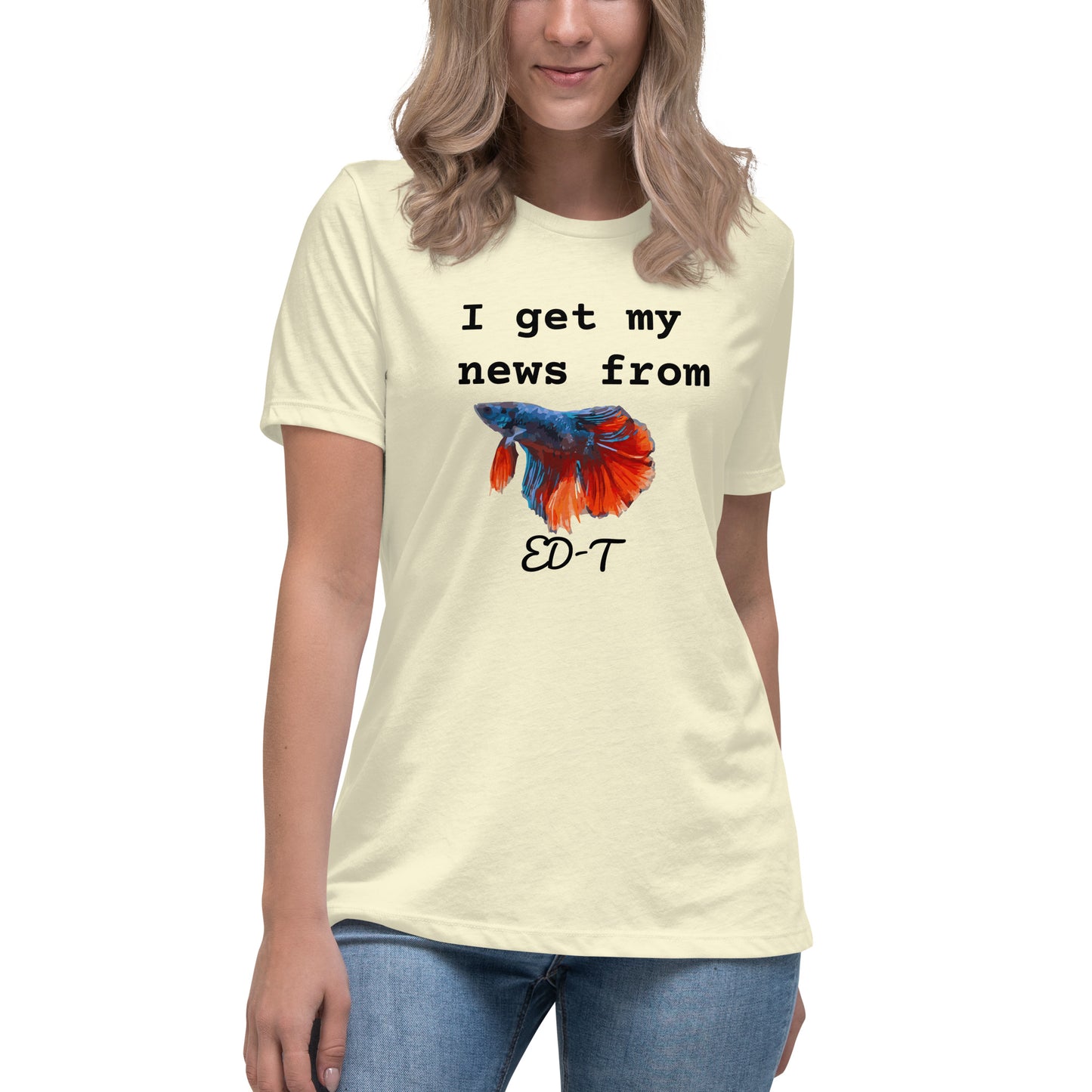 I get my news from ED-T the fish Women's T-Shirt