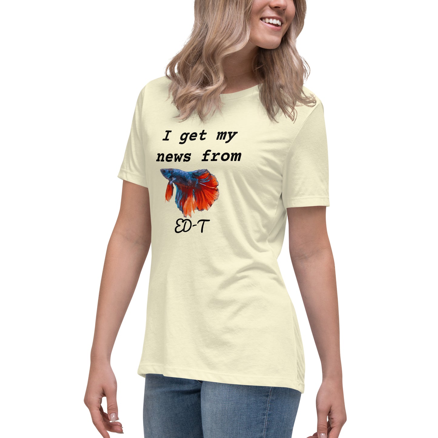 I get my news from ED-T the fish Women's T-Shirt