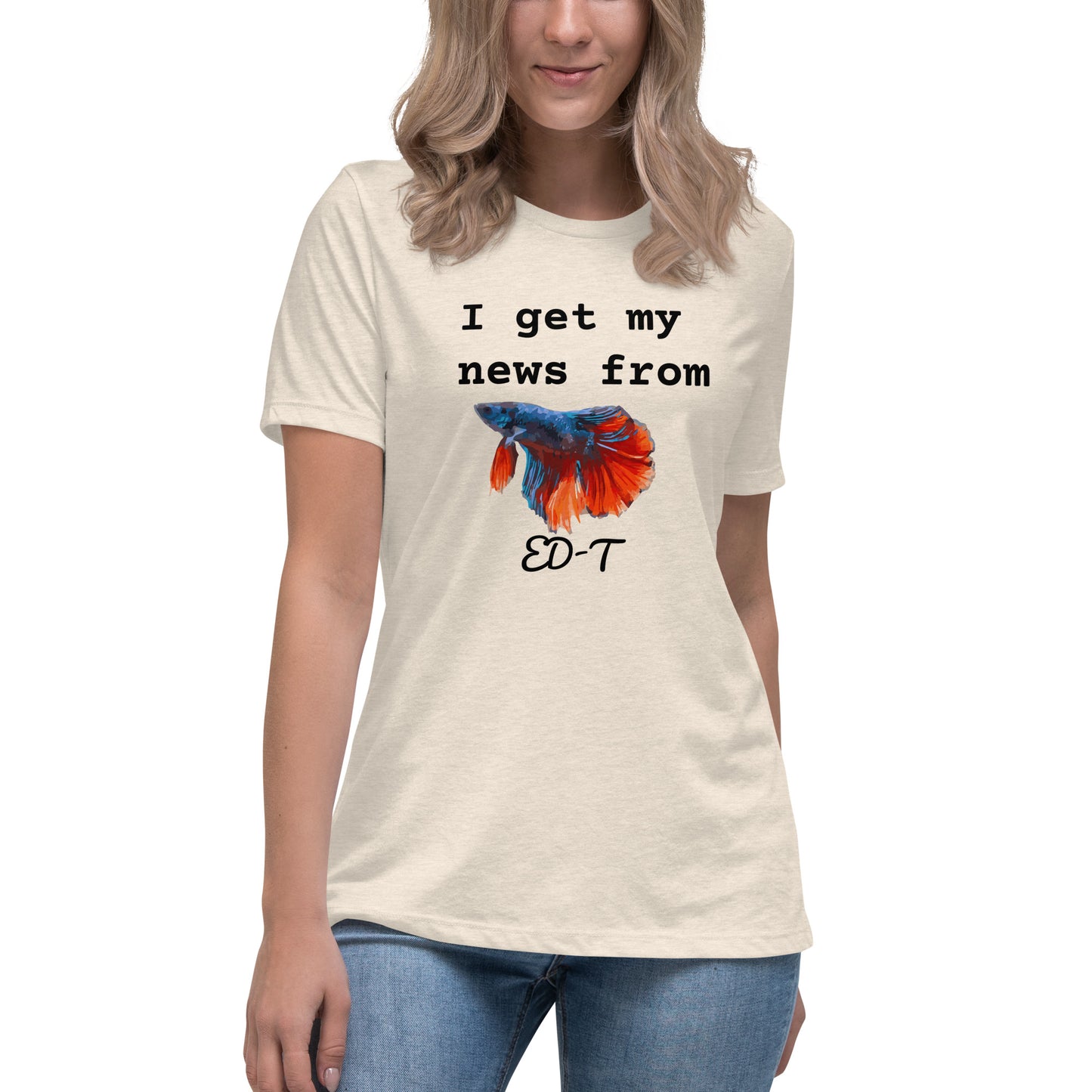 I get my news from ED-T the fish Women's T-Shirt