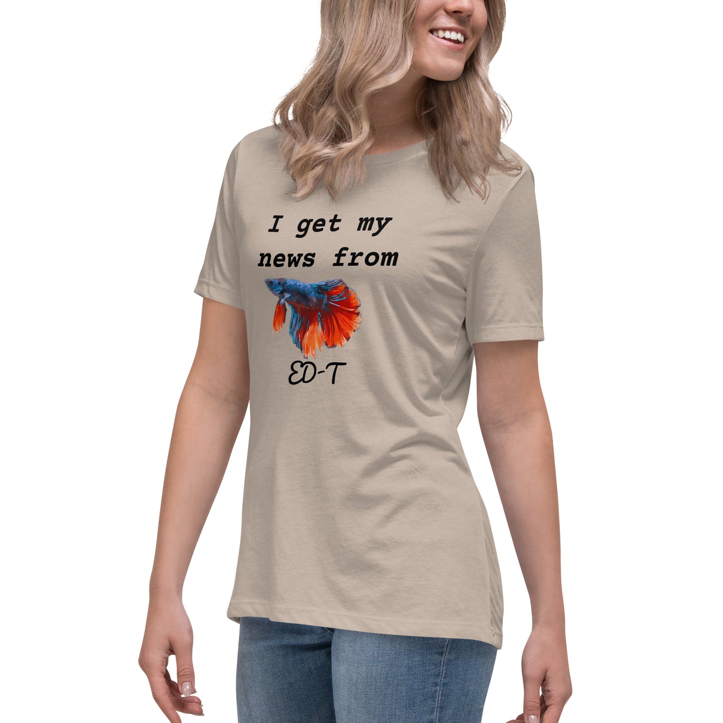 I get my news from ED-T the fish Women's T-Shirt