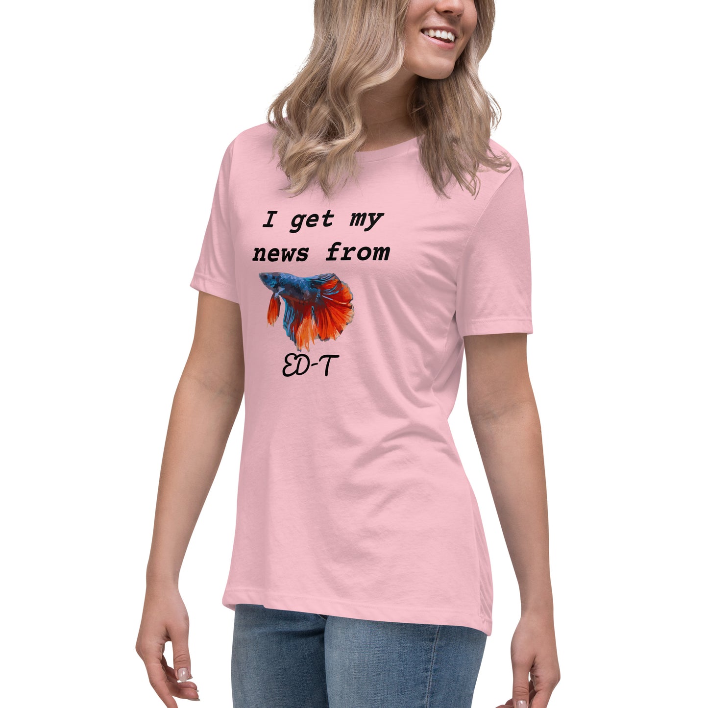 I get my news from ED-T the fish Women's T-Shirt