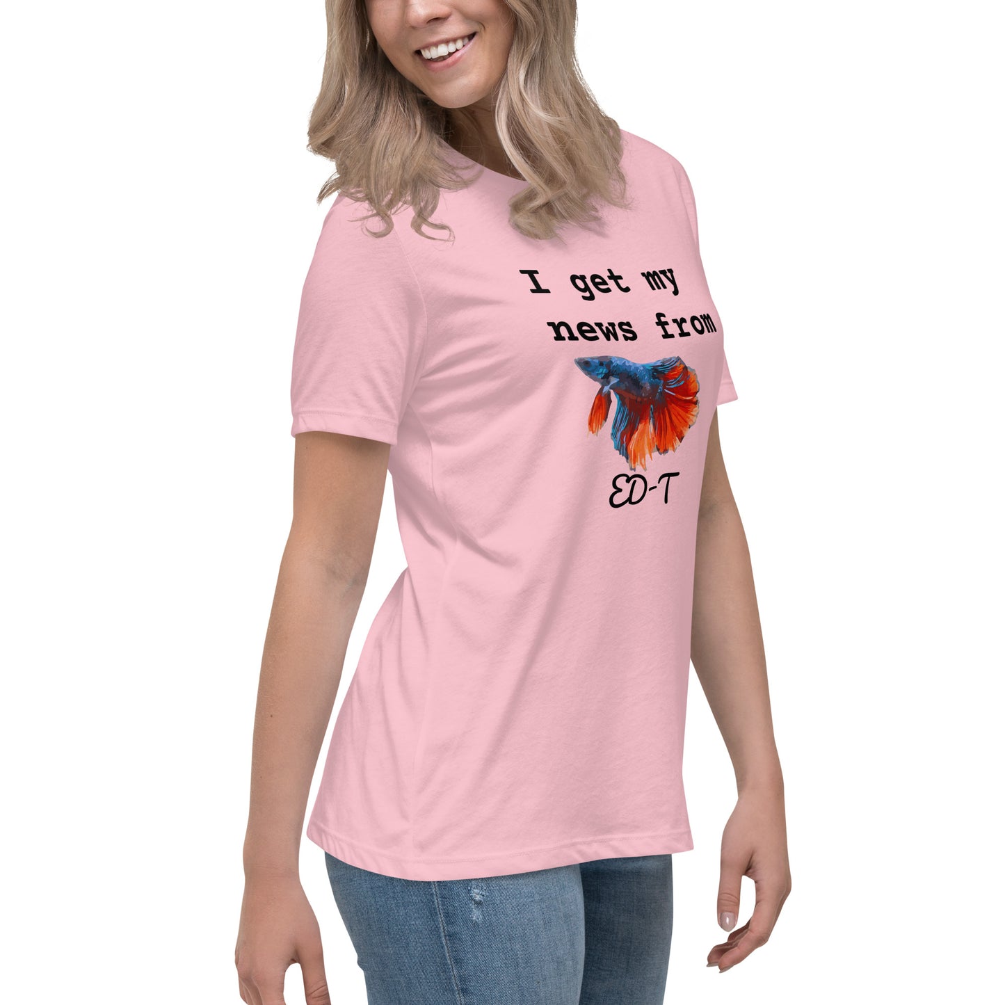 I get my news from ED-T the fish Women's T-Shirt