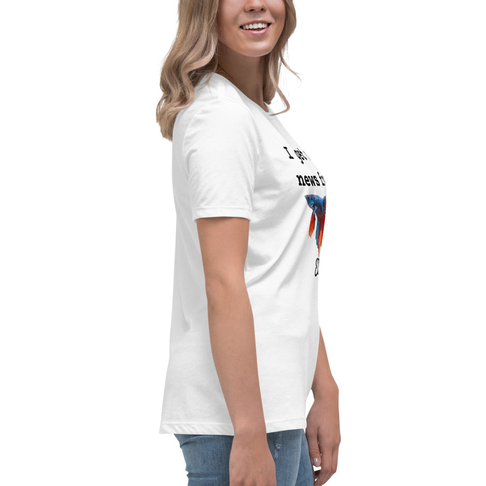 I get my news from ED-T the fish Women's T-Shirt