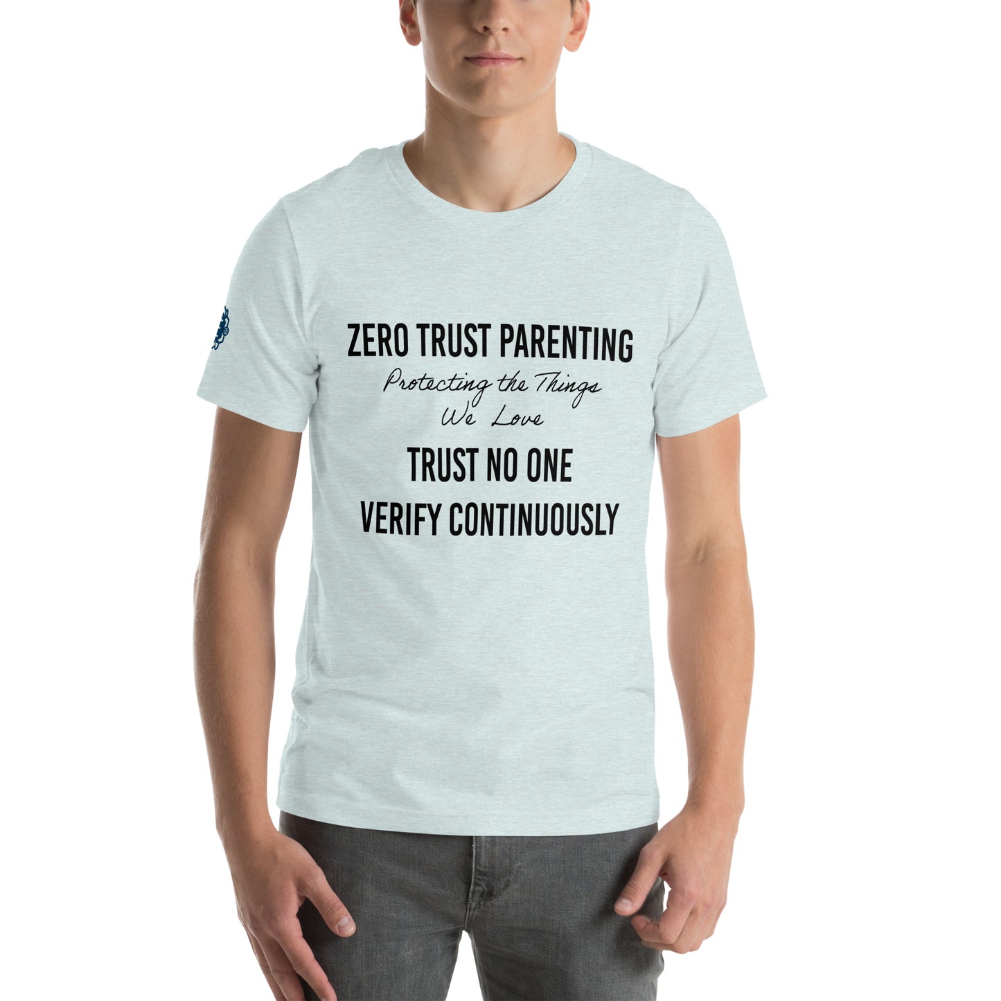 Zero-Trust Parenting Unisex t-shirt - CyberSecurity Professional