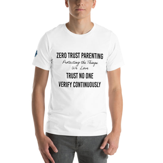 Zero-Trust Parenting Unisex t-shirt - CyberSecurity Professional